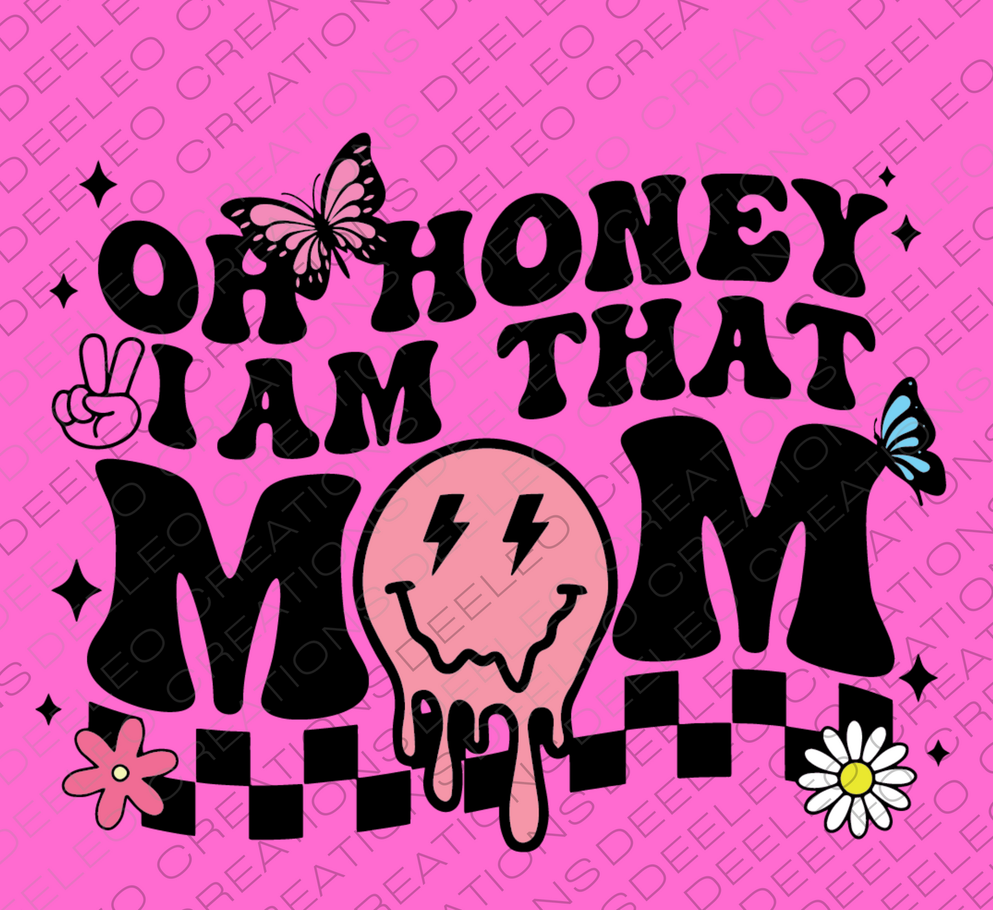 Oh Honey I am that MOM DTF Transfer
