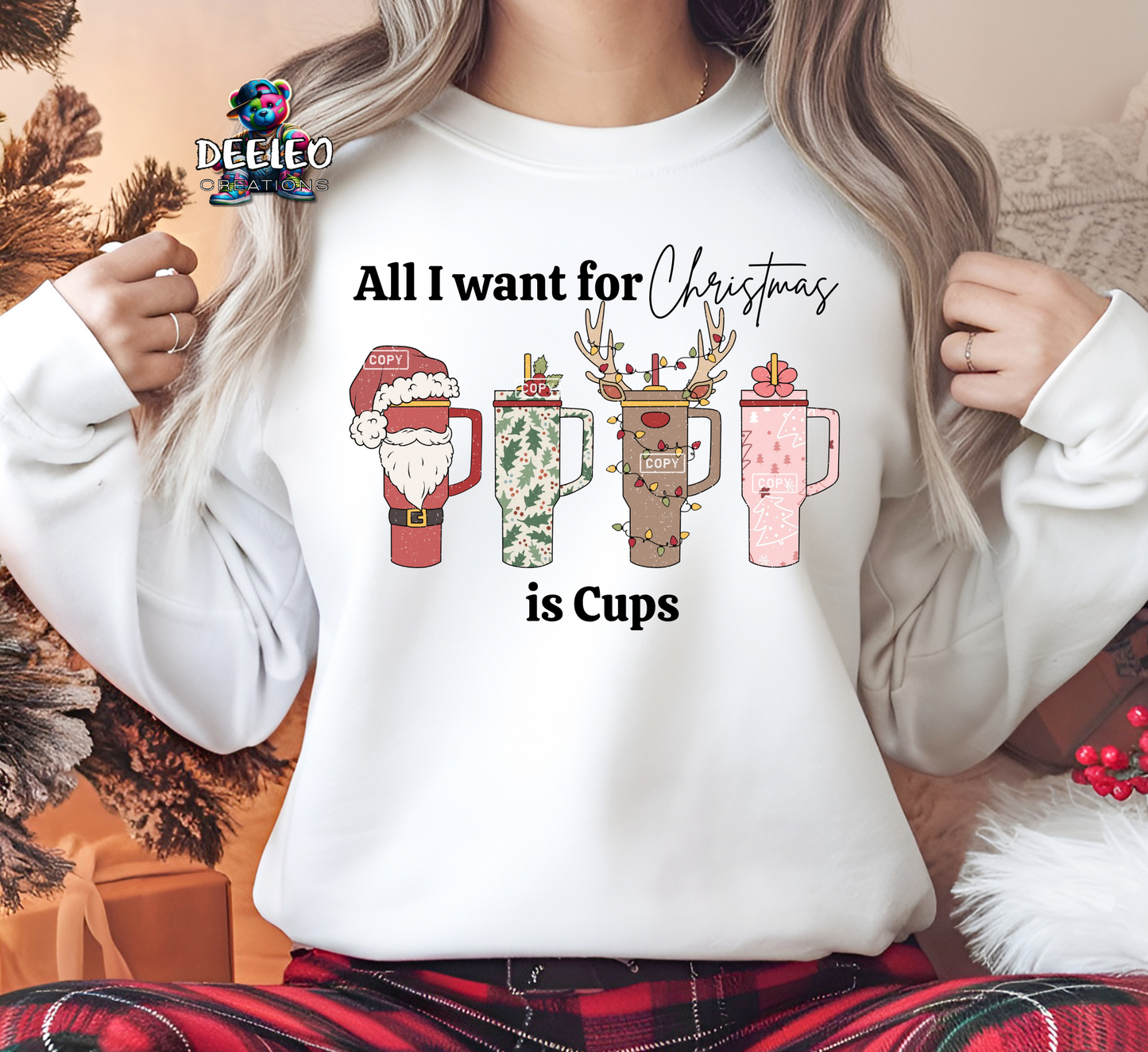 All I want for Christmas is Cups Sweatshirt
