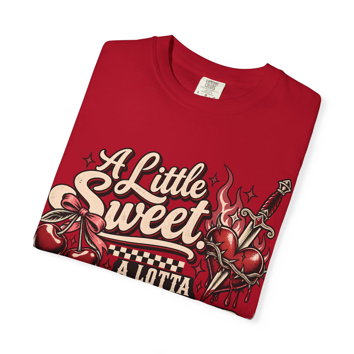 A Little Sweet A Lotta F*ck Around Find Out Graphic T-Shirt