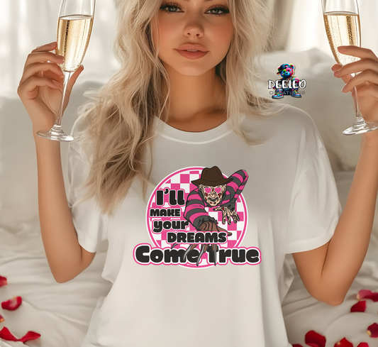 I'll make your Dreams come true T-Shirt