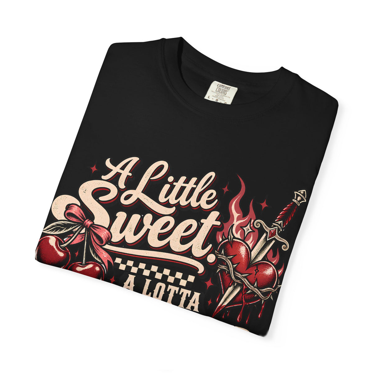 A Little Sweet A Lotta F*ck Around Find Out Graphic T-Shirt