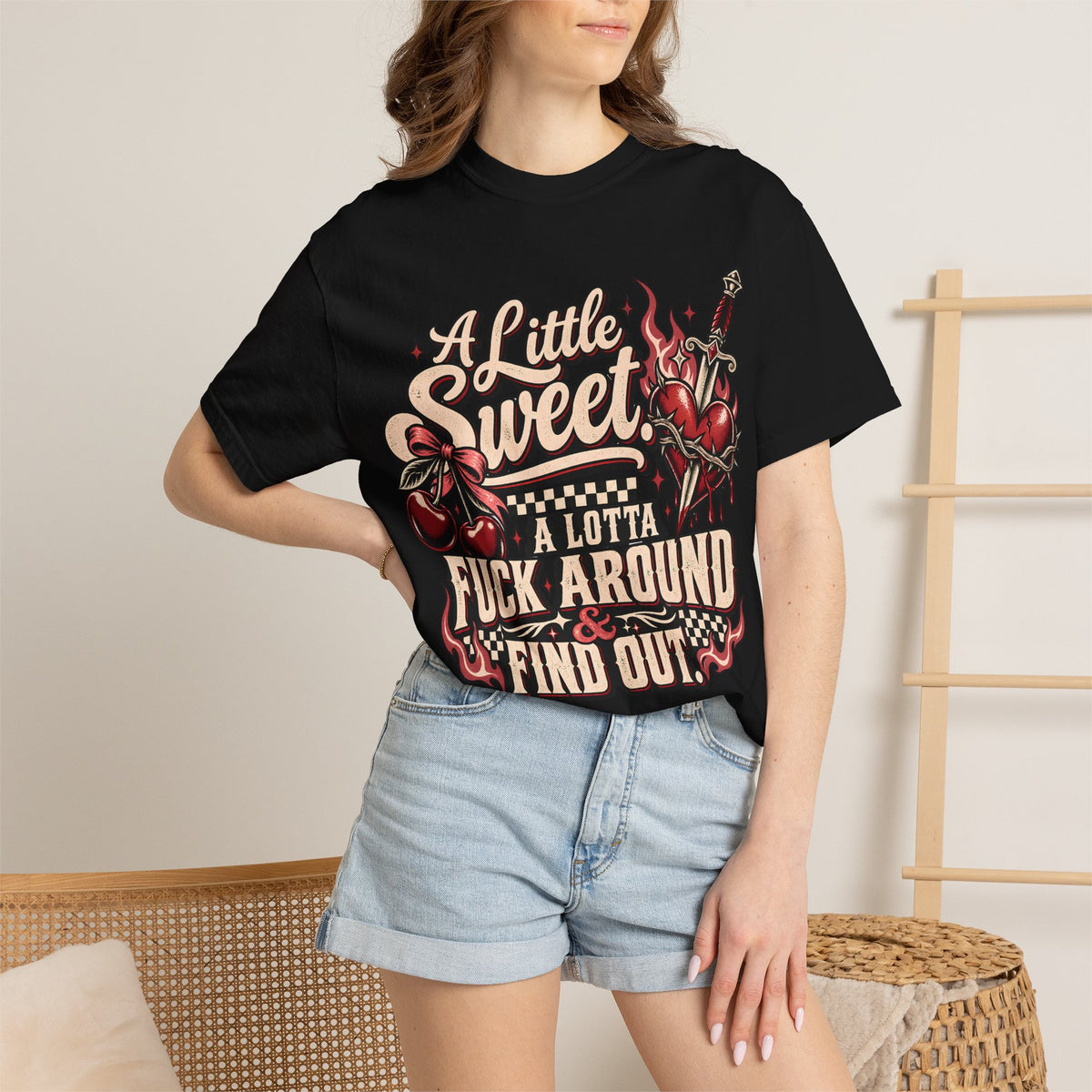 A Little Sweet A Lotta F*ck Around Find Out Graphic T-Shirt