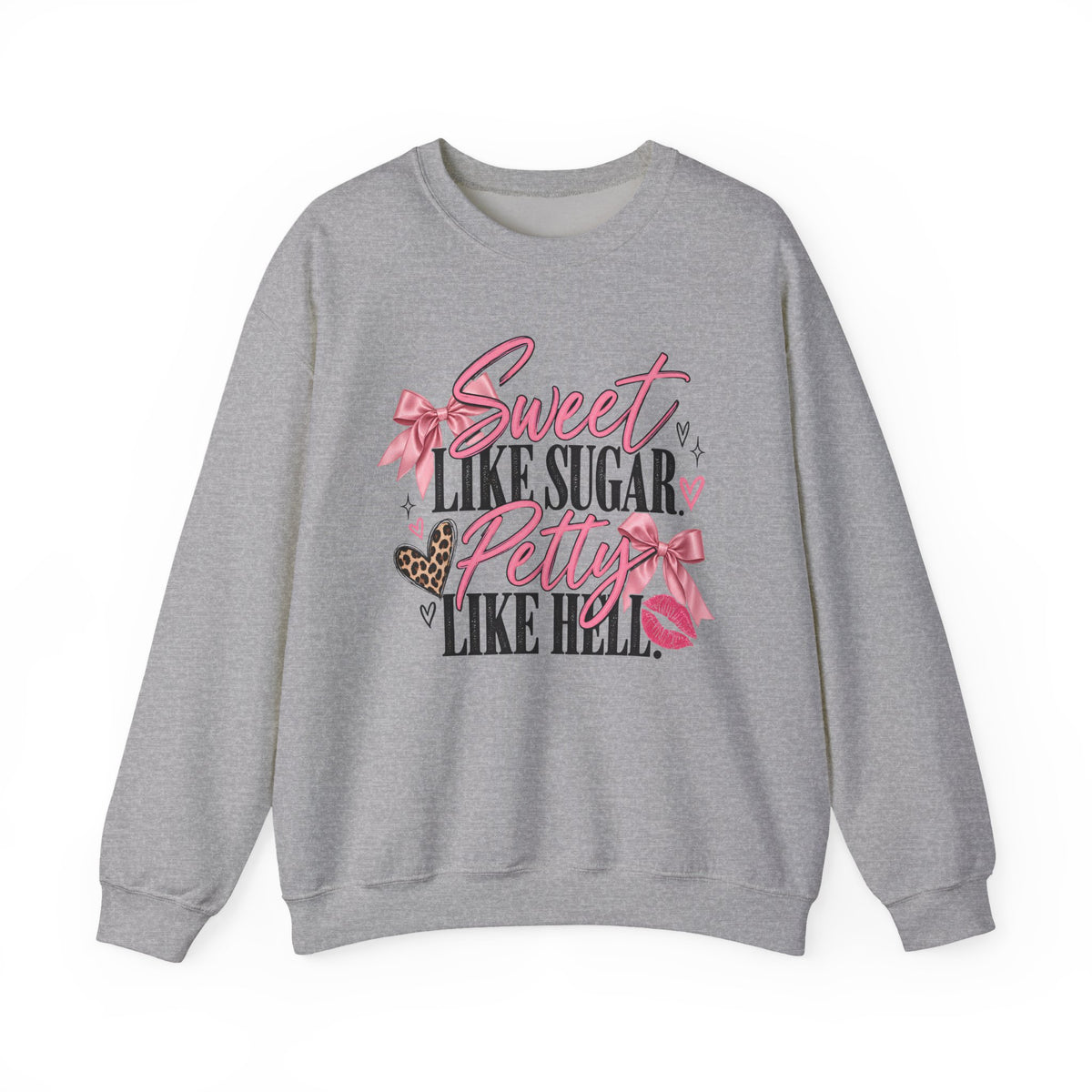 Sweet Like Sugar, Petty Like Hell Crewneck Sweatshirt
