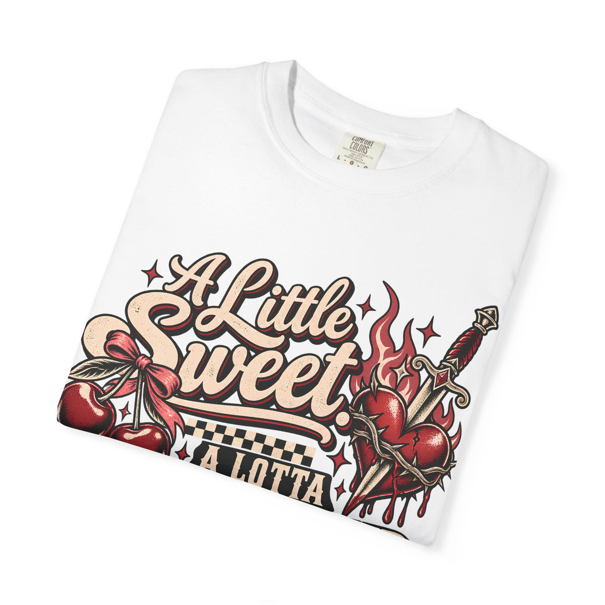 A Little Sweet A Lotta F*ck Around Find Out Graphic T-Shirt