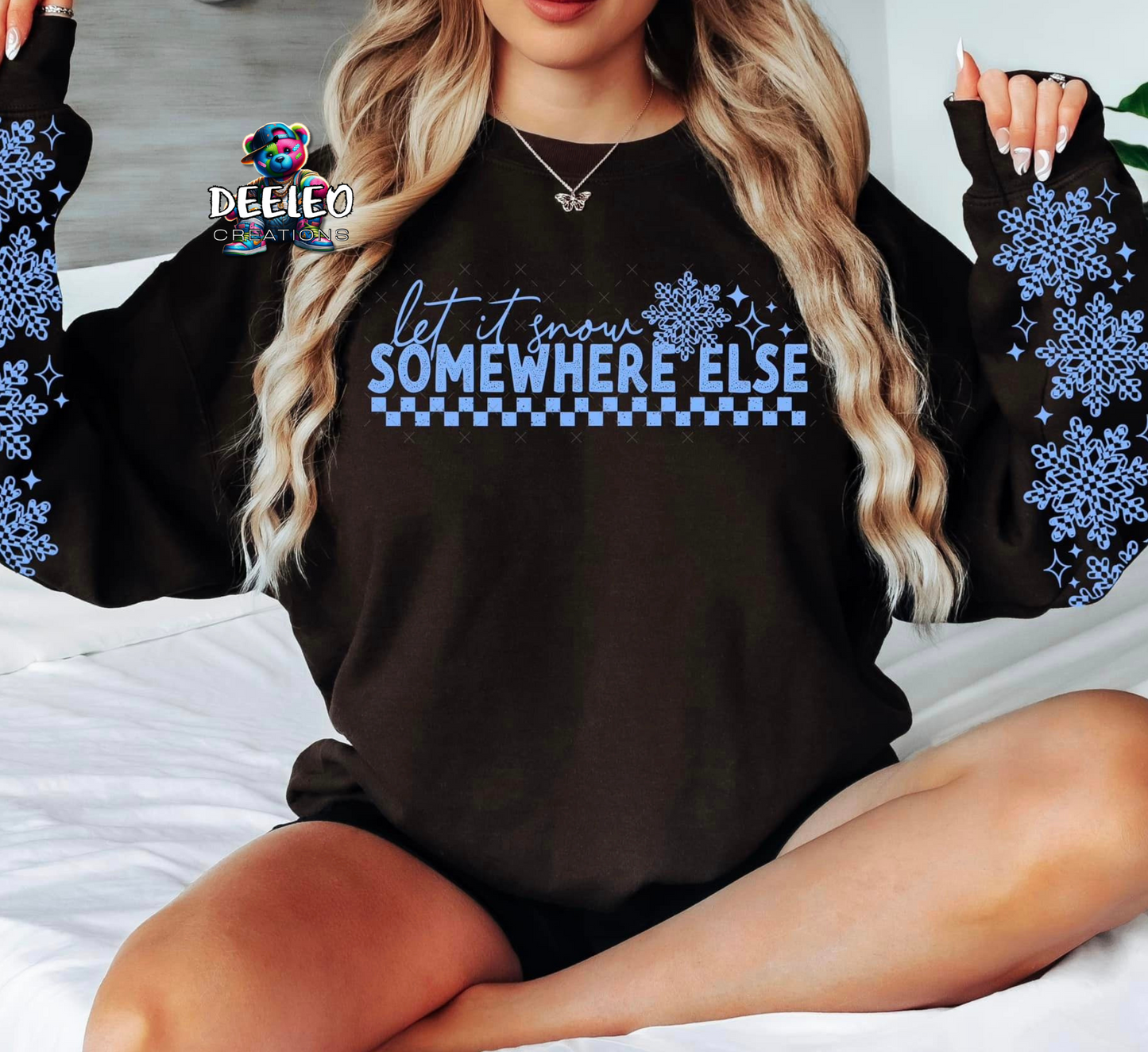 Let it Snow Somewhere Else Sweatshirt with Double Sleeve