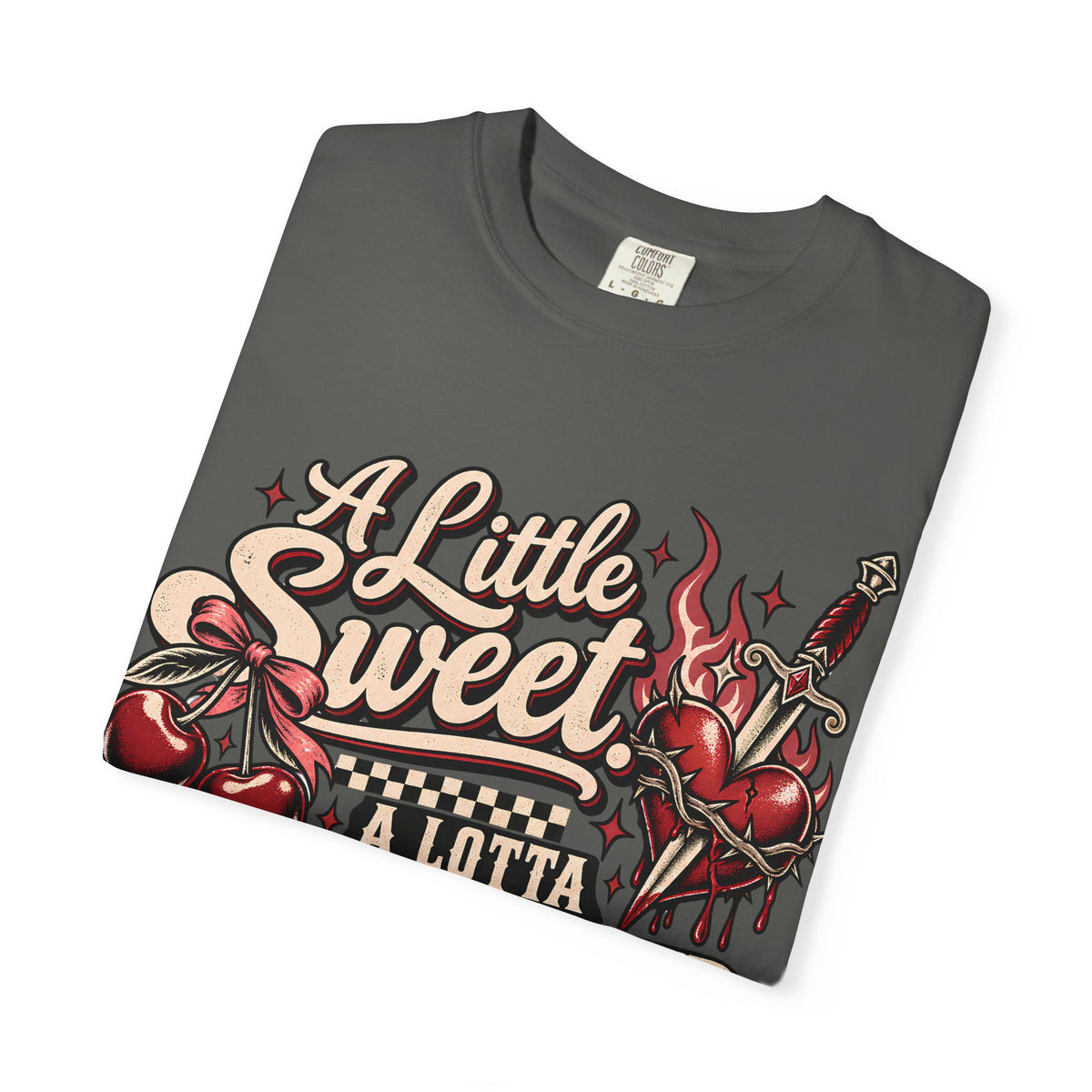 A Little Sweet A Lotta F*ck Around Find Out Graphic T-Shirt