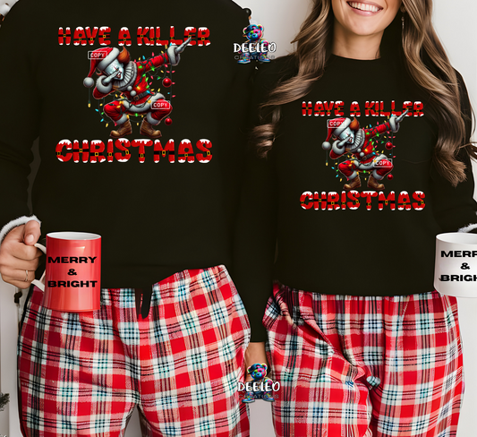 Have a Killer Christmas Sweatshirt