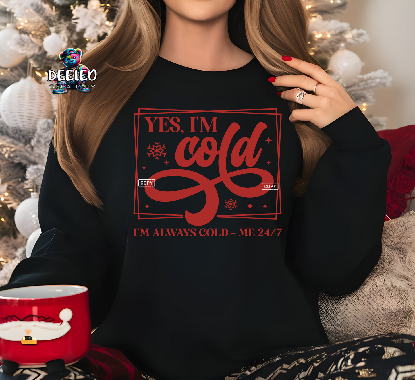Yes I'm COLD Sweatshirt