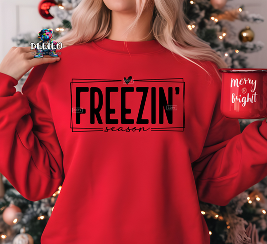 FREEZIN' Season Sweatshirt